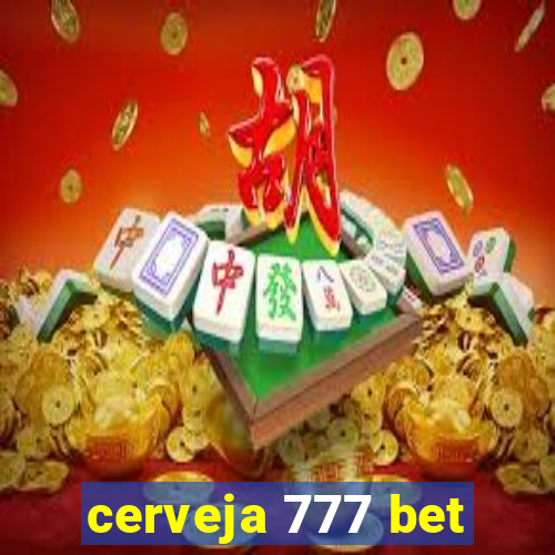 cerveja 777 bet